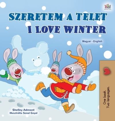 Cover for Shelley Admont · I Love Winter (Hungarian English Bilingual Book for Kids) (Hardcover Book) (2020)