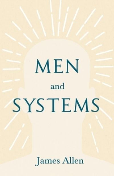 Cover for James Allen · Men and Systems With an Essay on The Nature of Virtue by Percy Bysshe Shelley (Paperback Bog) (2019)