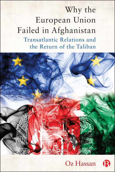 Oz Hassan · Why the European Union Failed in Afghanistan (Book) (2024)