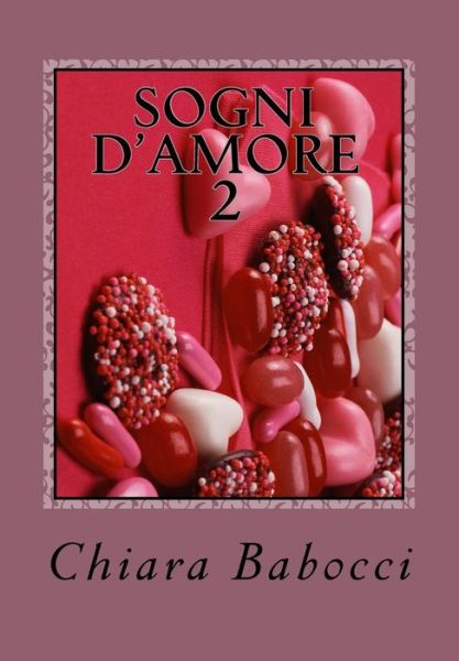 Cover for Chiara Babocci · Sogni d'amore 2 (Paperback Book) (2016)