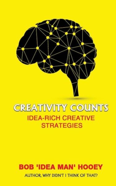 Cover for Bob 'Idea Man' Hooey · Creativity Counts (Pocketbok) (2016)