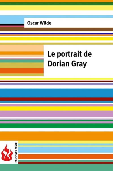 Le portrait de Dorian Gray - Oscar Wilde - Książki - Createspace Independent Publishing Platf - 9781530677733 - 22 marca 2016