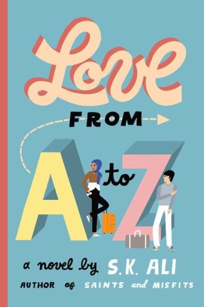 Cover for S. K. Ali · Love from A to Z - A Coming-of-Age Romance (Paperback Book) [Reprint edition] (2020)
