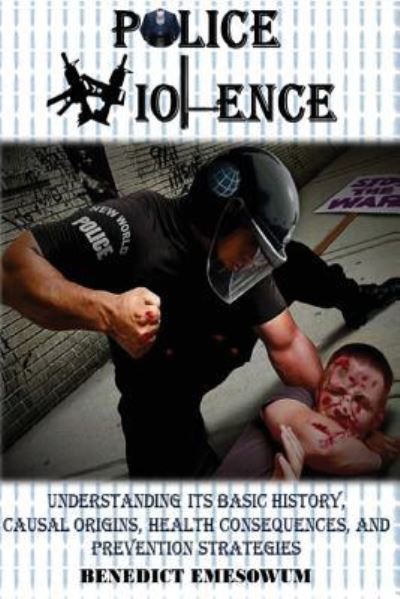 Cover for Benedict Emesowum Mph · Police Violence (Paperback Book) (2016)