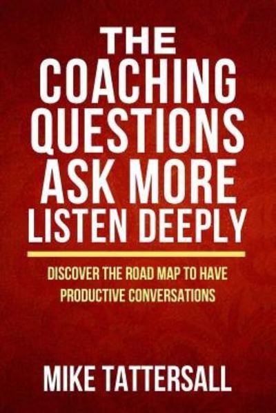 Cover for Kodi Jacob · Coaching Questions Ask More Listen Deeply Discover The Road Map To Have Productive conversations (Paperback Book) (2016)