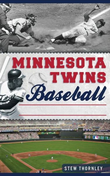 Cover for Stew Thornley · Minnesota Twins Baseball (Inbunden Bok) (2014)