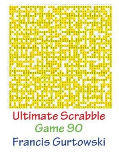 Cover for MR Francis Gurtowski · Ultimate Scrabble Game 90 (Taschenbuch) (2017)