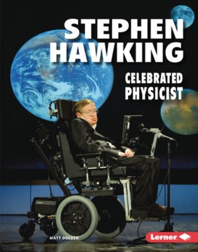 Cover for Matt Doeden · Stephen Hawking Celebrated Physicist (Book) (2020)