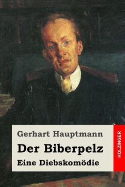 Cover for Gerhart Hauptmann · Der Biberpelz (Paperback Book) (2017)