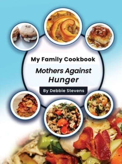 My Family Cookbook - Debbie Stevens - Książki - Ebooks2go Inc - 9781545754733 - 14 grudnia 2021