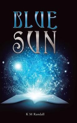 Cover for K M Randall · Blue Sun (Hardcover Book) (2017)