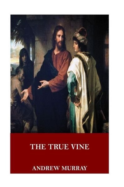 Cover for Andrew Murray · The True Vine (Paperback Bog) (2017)
