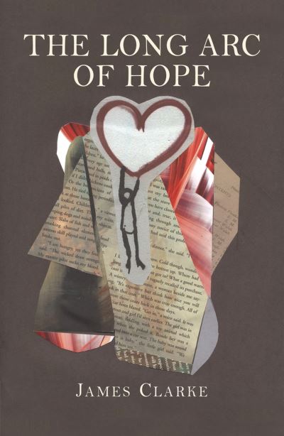 The Long Arc of Hope - James Clarke - Books - Exile Editions - 9781550969733 - October 15, 2022