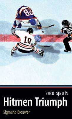 Hitmen Triumph (Orca Sports) - Sigmund Brouwer - Books - Orca Book Publishers - 9781551438733 - November 1, 2007