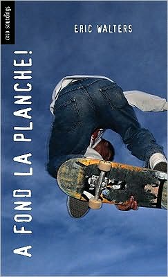 Cover for Eric Walters · A Fond La Planche!: (Grind) (Orca Soundings (French)) (Pocketbok) [French, Tra edition] (2010)