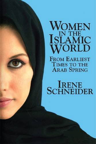 Women in the Islamic World - Irene Schneider - Livros - Markus Wiener Publishers - 9781558765733 - 19 de março de 2014