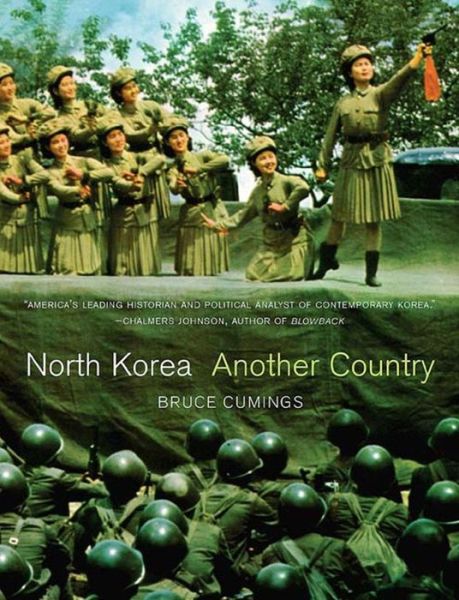 Cover for Bruce Cumings · North Korea: Another Country (Hardcover Book) (2004)