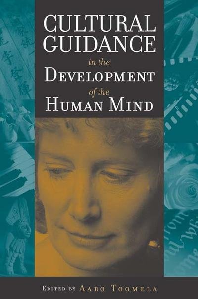 Cover for Aaro Toomela · Cultural Guidance in the Development of the Human Mind - Advances in Child Development Within Culturally Structured Environments (Paperback Book) (2003)