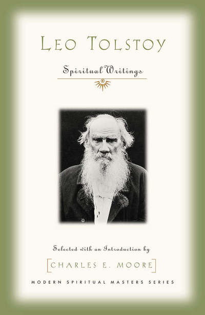 Leo Tolstoy: Spiritual Writings - Leo Nikolayevich Tolstoy - Książki - Orbis Books - 9781570756733 - 23 października 2006