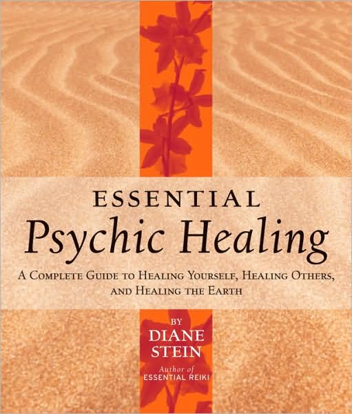 Cover for Diane Stein · Essential Psychic Healing: A Complete Guide to Healing Yourself, Healing Others, and Healing the Earth (Paperback Book) (2006)