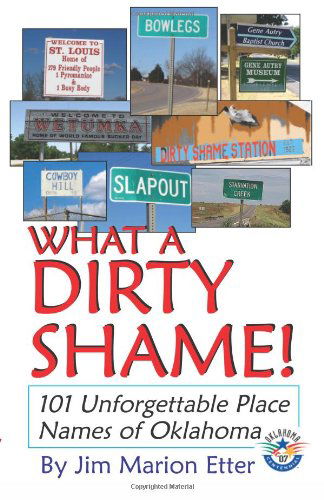 Cover for Jim Marion Etter · What a Dirty Shame!: 101 Unforgettable Place Names of Oklahoma (Paperback Book) (2009)