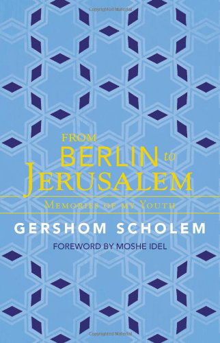 From Berlin to Jerusalem: Memories of My Youth - Gershom Scholem - Książki - Paul Dry Books - 9781589880733 - 13 marca 2012