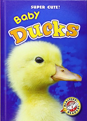 Baby Ducks (Blastoff Readers: Super Cute!) - Christina Leaf - Books - Bellwether Media - 9781600149733 - August 1, 2014