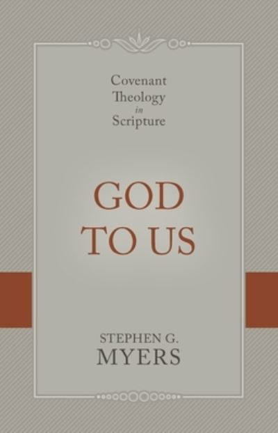 Cover for Stephen G. Myers · God to Us (Hardcover Book) (2021)