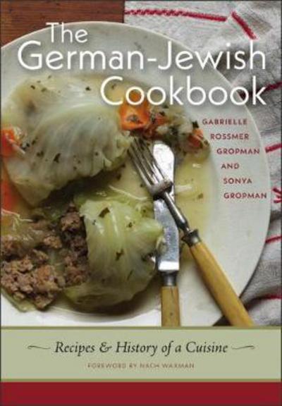 Cover for Gabrielle Rossmer Gropman · The German-Jewish Cookbook: Recipes and History of a Cuisine - HBI Series on Jewish Women (Hardcover Book) (2017)