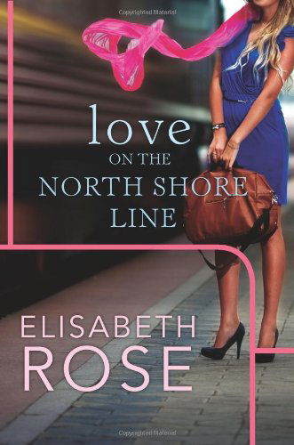 Cover for Elisabeth Rose · Love on the North Shore Line (Paperback Book) (2012)