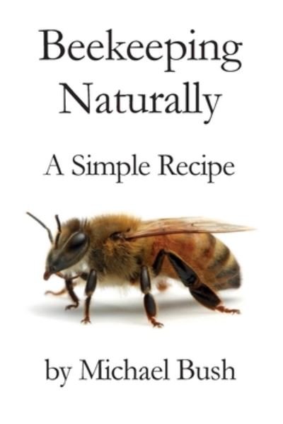Cover for Michael Bush · Beekeeping Naturally (Bok) (2020)
