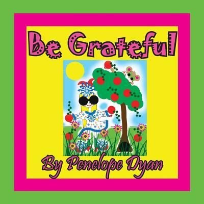 Cover for Penelope Dyan · Be Grateful (Paperback Book) (2018)