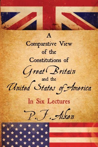 Cover for P F Aiken · A Comparative View of the Constitutions of Great Britain and the United States of America (Paperback Book) (2011)