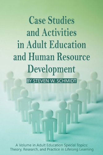 Cover for Steven W. Schmidt · Case Studies and Activities in Adult Education and Human Resource Development (Pb) (Adult Education Special Topics: Theory, Research, and Practi) (Paperback Book) (2010)