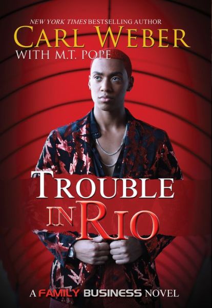 Cover for Carl Weber · Trouble in Rio: A Family Business Novel (Pocketbok) (2019)