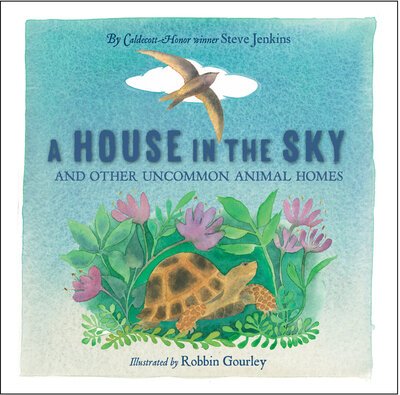 A House in the Sky - Steve Jenkins - Bøker - Charlesbridge Publishing,U.S. - 9781623542733 - 8. september 2020