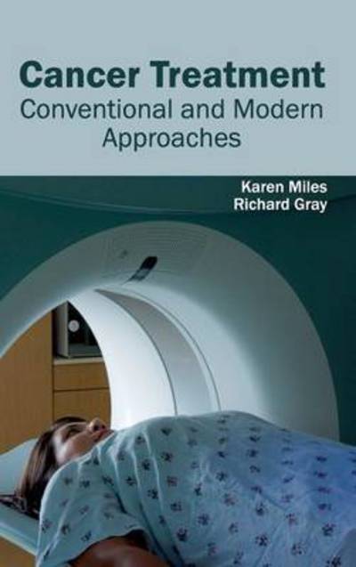 Cover for Karen Miles · Cancer Treatment: Conventional and Modern Approaches (Gebundenes Buch) (2015)