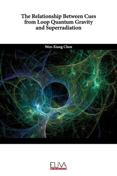 Cover for Wen - Xiang Chen · The Relationship Between Cues from Loop Quantum Gravity and Superradiation (Paperback Book) (2021)