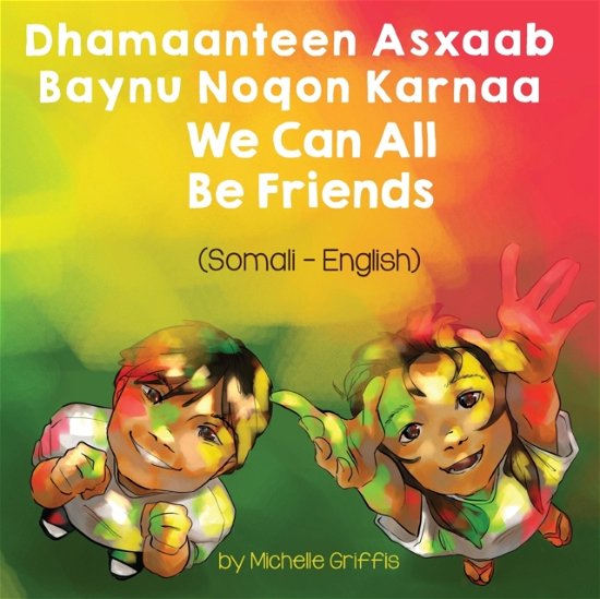 Cover for Michelle Griffis · We Can All Be Friends (Somali-English) (Taschenbuch) (2021)