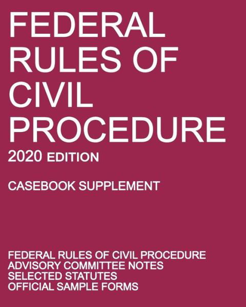 Cover for Michigan Legal Publishing Ltd · Federal Rules of Civil Procedure; 2020 Edition (Casebook Supplement) (Pocketbok) (2019)