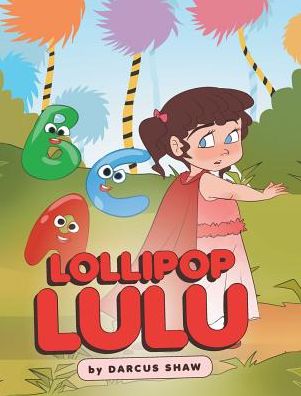 Cover for Darcus Shaw · Lollipop Lulu (Hardcover Book) (2019)