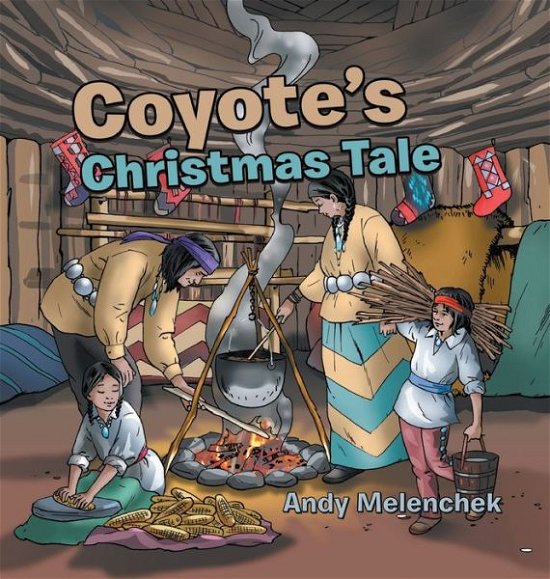 Cover for Andy Melenchek · Coyote's Christmas Tale (Hardcover Book) (2019)