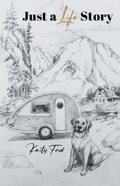 Cover for Kaity Ford · Just a Life Story (Book) (2023)