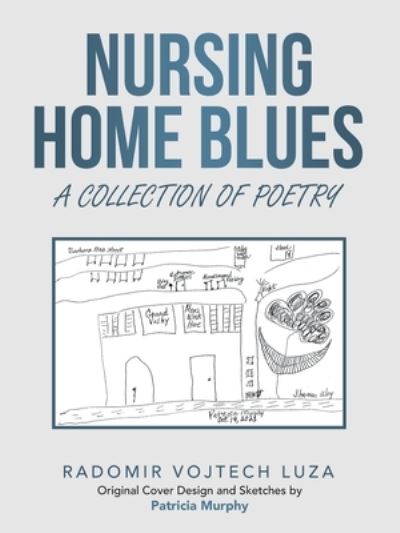 Cover for Radomir Vojtech Luza · Nursing Home Blues (Paperback Book) (2021)