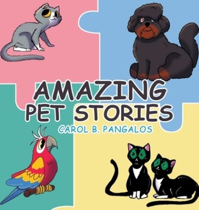 Cover for Carol B. Pangalos · Amazing Pet Stories (Book) (2022)