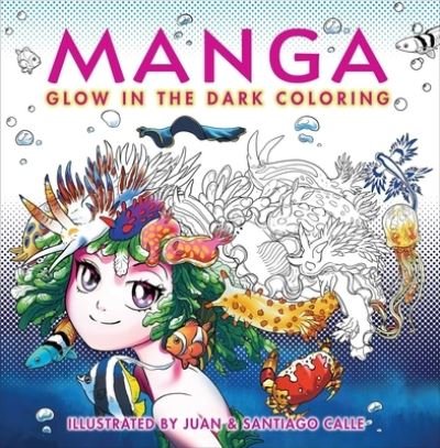 Manga Glow in the Dark Coloring - Editors of Thunder Bay Press - Bücher - Thunder Bay Press - 9781667201733 - 23. August 2022