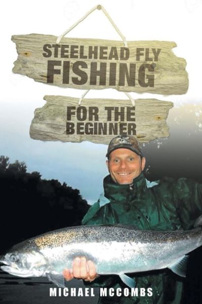 Cover for Michael M Mccombs · Steelhead Fly-fishing for the Beginner (Paperback Book) (2015)