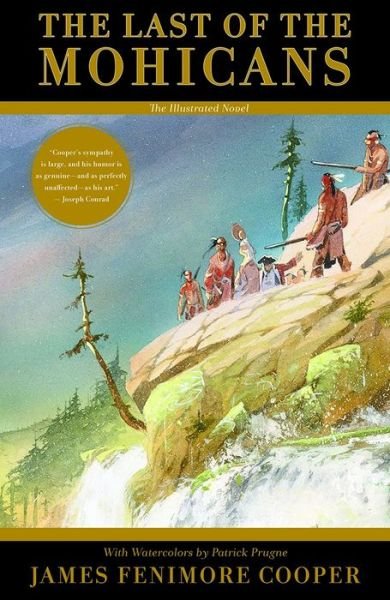 The Last of the Mohicans: The Illustrated Novel - James Fenimore Cooper - Livros - Pegasus Books - 9781681777733 - 3 de julho de 2018