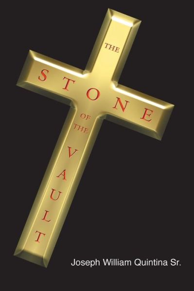 Cover for Sr Joseph William Quintina · The Stone of the Vault (Paperback Book) (2015)