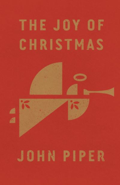 Cover for John Piper · The Joy of Christmas (25 Pack of Tracts) (Paperback Book) (2017)